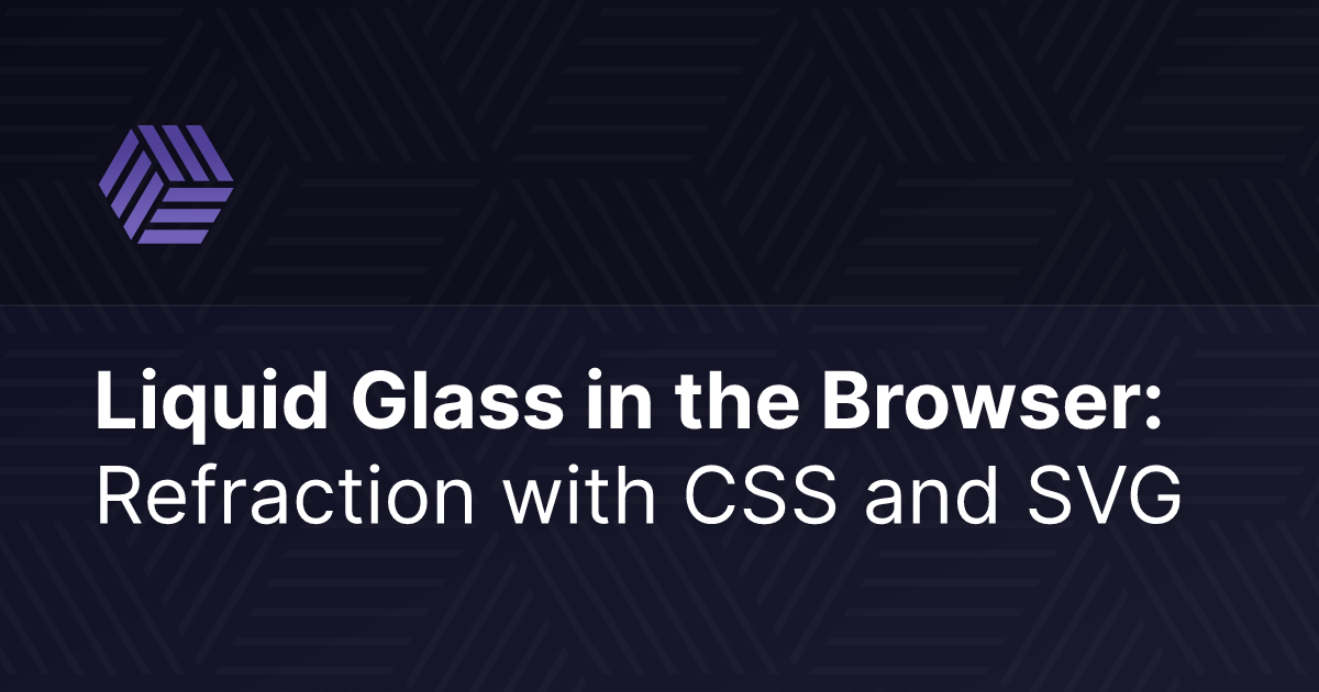 إعادة إنشاء تأثير Apple Liquid Glass من WWDC 2025 باستخدام CSS وSVG والفيزياء